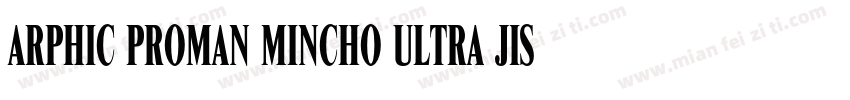 Arphic PRoman Mincho Ultra JIS Regu字体转换